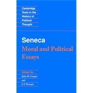 Seneca: Moral and Political Essays by Seneca , Edited and translated by John M. Cooper , Edited by J. F. Procopé, 9780521342919