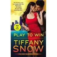 Play to Win by Tiffany Snow, 9781455532919