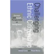 Challenging Ethnic Citizenship by Levy, Daniel; Weiss, Yfaat, 9781571812919