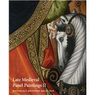 Late Medieval Panel Paintings II by Nash, Susie; Reeves, Matthew (CON); Herman, Nicholas (CON); Koopstra, Anna (CON); Jennings, Nicola (CON), 9781907372919