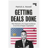 Getting Deals Done On Super-Achievers and Apex Capitalists by Howell, Patrick, 9781915672919