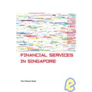 Financial Services In Singapore by Huat, Tan Chwee, 9789971692919
