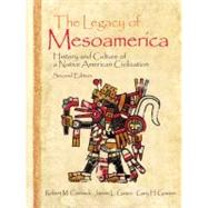 The Legacy of Mesoamerica: History and Culture of a Native American Civilization by Carmack; Robert M., 9780130492920