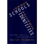 Common Schools/Uncommon Identities : National Unity and Cultural Difference by Walter Feinberg, 9780300082920