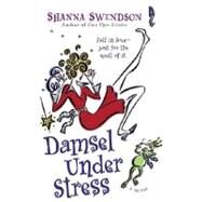 Damsel Under Stress Enchanted Inc., Book 3 by SWENDSON, SHANNA, 9780345492920