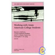 Working with Asian American College Students: New Directions for Student Services, No. 97 by Editor:  Marylu K. McEwen; Editor:  Corinne Maekawa Kodama; Editor:  Alvin N. Alvarez; Editor:  Sunny Lee; Editor:  Christopher T. H. Liang, 9780787962920