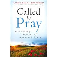 Called to Pray by Shepherd, Linda Evans, 9780800722920
