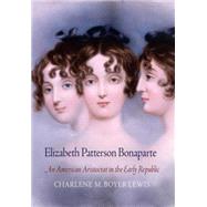 Elizabeth Patterson Bonaparte by Lewis, Charlene M. Boyer, 9780812222920
