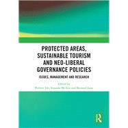 Protected Areas, Sustainable Tourism and Neo-liberal Governance Policies: Issues, management and research by Job; Hubert, 9781138312920