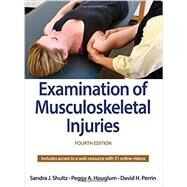 Examination of Musculoskeletal Injuries by Shultz, Sandra J., Ph.D.; Houglum, Peggy A., Ph.D.; Perrin, David H., Ph.D., 9781450472920