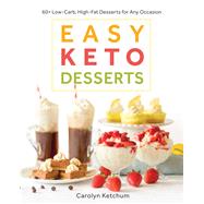 Easy Keto Desserts by Ketchum, Carolyn, 9781628602920