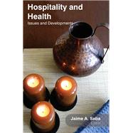 Hospitality and Health: Issues and Developments by Seba; Jaime, 9781926692920