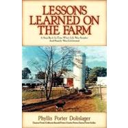 Lessons Learned on the Farm by Dolislager, Phyllis Porter, 9781931232920