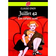 Juillet 1942 - Les enfants aussi by Laurence Lefvre; Liliane Korb; Claude Izner, 9782013232920