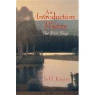An Introduction to Poetry The River Sings by Knorr, Jeff, 9780130932921