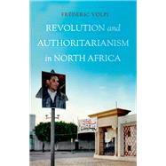 Revolution and Authoritarianism in North Africa by Volpi, Frdric, 9780190642921