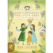 God's Messages for Little Ones by Lucado, Max; Frazee, Randy; Hill, Karen Davis; Masse, Josee, 9780310732921