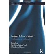Popular Culture in Africa: The Episteme of the Everyday by Newell; Stephanie, 9780415532921