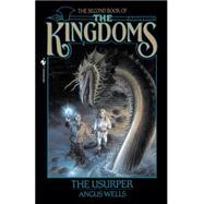 The Usurper: Kingdoms, Book 2 by WELLS, ANGUS, 9780553762921