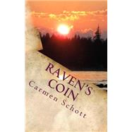Raven's Coin by Schott, Carmen, 9781456332921