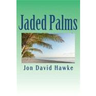 Jaded Palms by Hawke, Jon David, 9781461042921