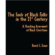 The Souls of Black Folks in the 21st Century by Evans, David C., 9781524952921