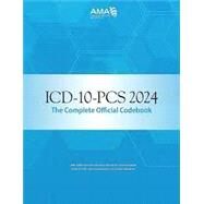 ICD-10-PCs 2024 the Complete Official Codebook by American Medical Association, 9781640162921