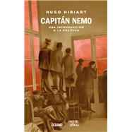 Capitn Nemo Una introduccin a la poltica by Hiriart, Hugo, 9786077352921