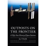 Outposts on the Frontier by Chladek, Jay; Anderson, Clayton C., 9780803222922