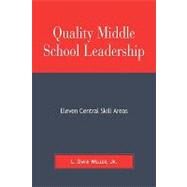 Quality Middle School Leadership Eleven Central Skill Areas by Weller, David L., Jr., 9780810842922