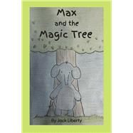 Max and the Magic Tree by Liberty, Jack, 9781098322922