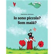 Io Sono Piccola? / Som Mal? by Winterberg, Philipp; Wichmann, Nadja, 9781500492922