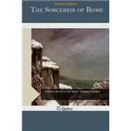 The Sorceress of Rome by Gallizier, Nathan, 9781507592922