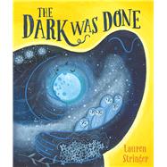 The Dark Was Done by Stringer, Lauren; Stringer, Lauren, 9781534462922