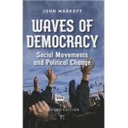 Waves of Democracy: Social Movements and Political Change, Second Edition by Markoff,John, 9781612052922