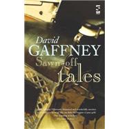 Sawn-off Tales by Gaffney, David, 9781844712922