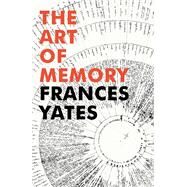 The Art of Memory by Yates, Frances, 9781847922922