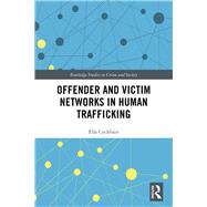 Offender and Victim Networks in Human Trafficking by Cockbain, Ella, 9780367482923