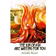 The Kin of Ata Are Waiting for You by BRYANT, DOROTHY, 9780394732923