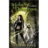 Wickedly Dangerous by Blake, Deborah, 9780425272923