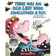 There Was an Old Lady Who Swallowed a Fly! by Colandro, Lucille; Lee, Jared, 9780545682923