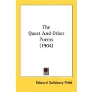 The Quest And Other Poems by Field, Edward Salisbury, 9780548582923