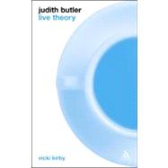 Judith Butler: Live Theory by Kirby, Vicki, 9780826462923