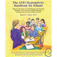 The ADD Hyperactivity Handbook For Schools by Parker,Harvey C., 9780962162923