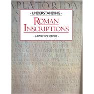 Understanding Roman Inscriptions by Keppie,Lawrence, 9781138142923