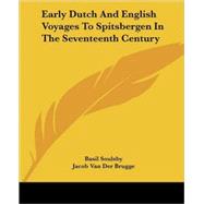Early Dutch and English Voyages to Spitsbergen in the Seventeenth Century by Conway, W. Martin, 9781432552923