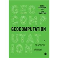 Geocomputation by Brunsdon, Chris; Singleton, Alex, 9781446272923