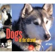 Dogs of the Iditarod by Schultz, Jeff, 9781570612923