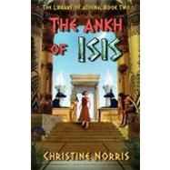 The Ankh of Isis by Norris, Christine, 9781605042923