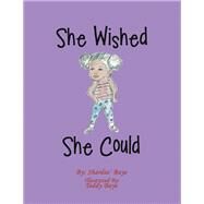 She Wished She Could by Baye, Shardae, 9781984532923